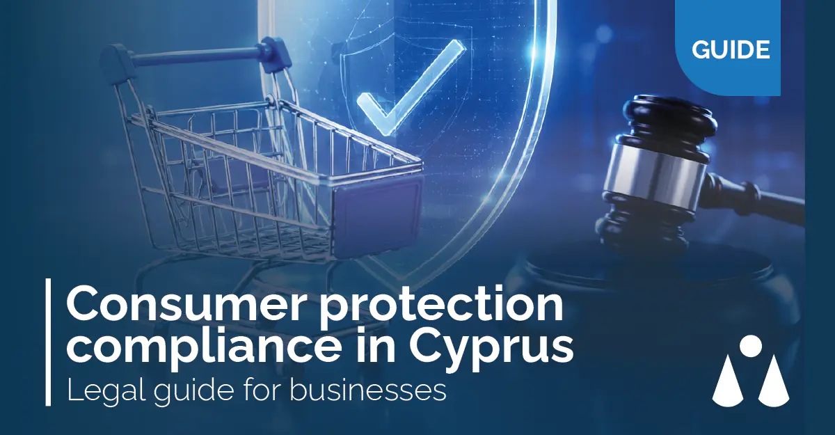 Consumer protection compliance in Cyprus - Legal guide for businesses