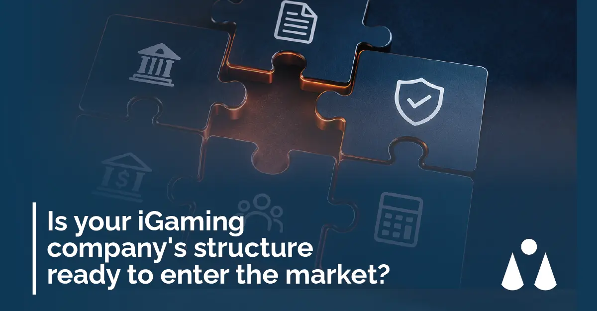 Is your iGaming company's structure ready to enter the market?
