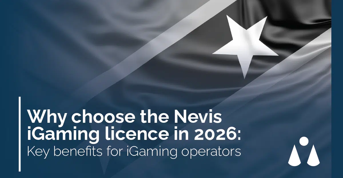 Why choose the Nevis iGaming Licence in 2026